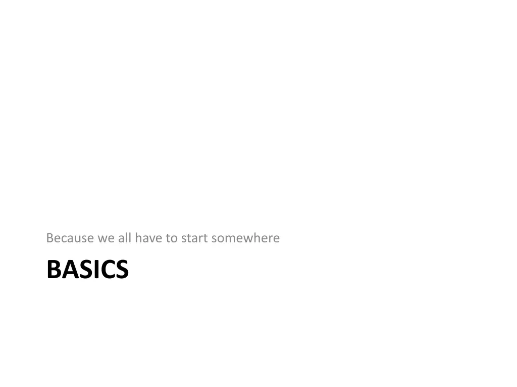 because we all have to start somewhere