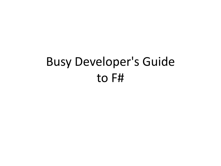 busy developer s guide to f