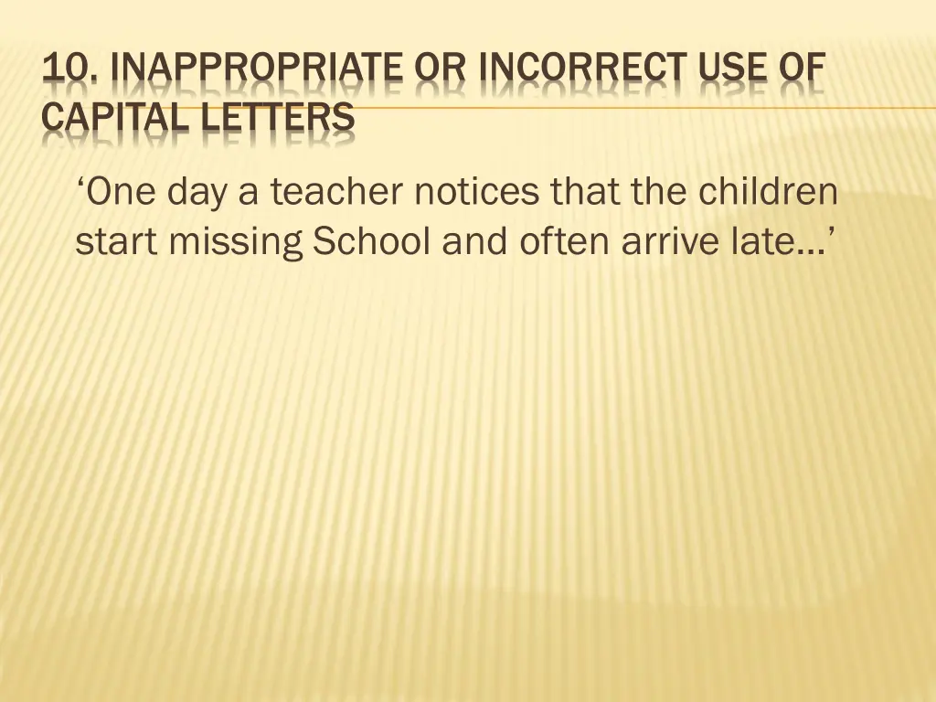 10 inappropriate or incorrect use of capital