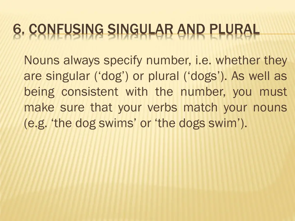 6 confusing singular and plural