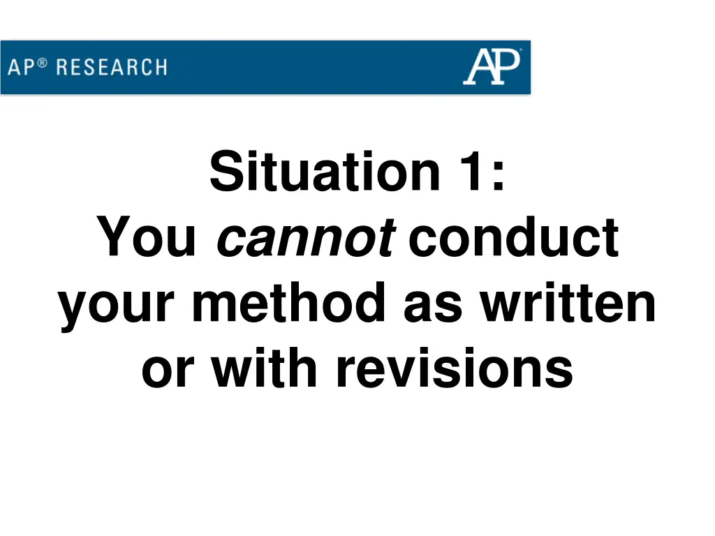 situation 1 you cannot conduct your method