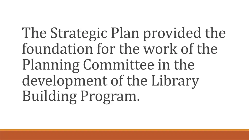 the strategic plan provided the foundation