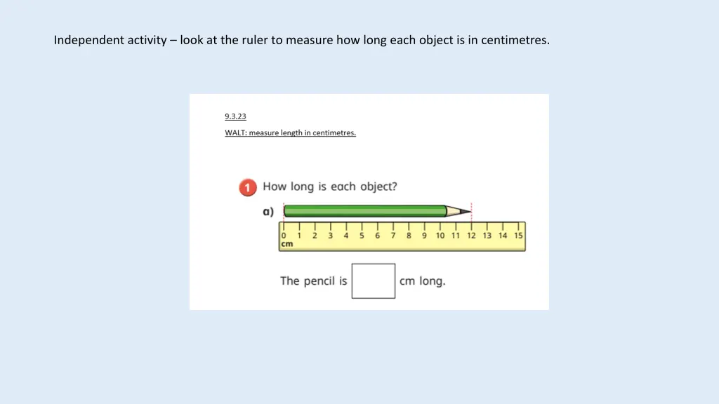 independent activity look at the ruler to measure