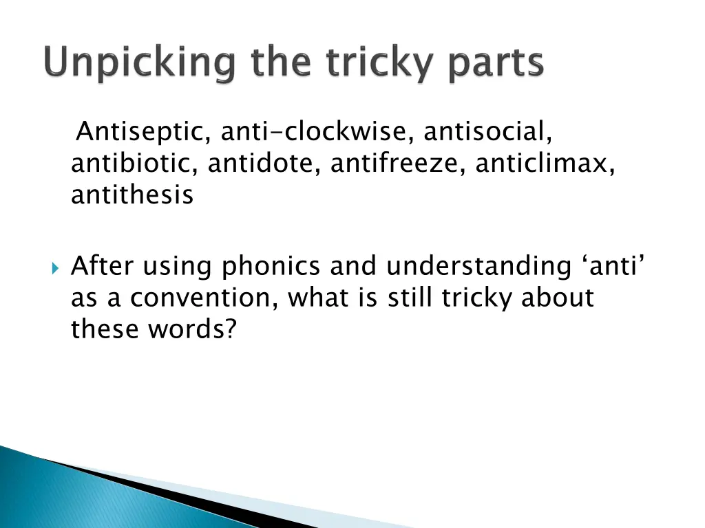 antiseptic anti clockwise antisocial antibiotic