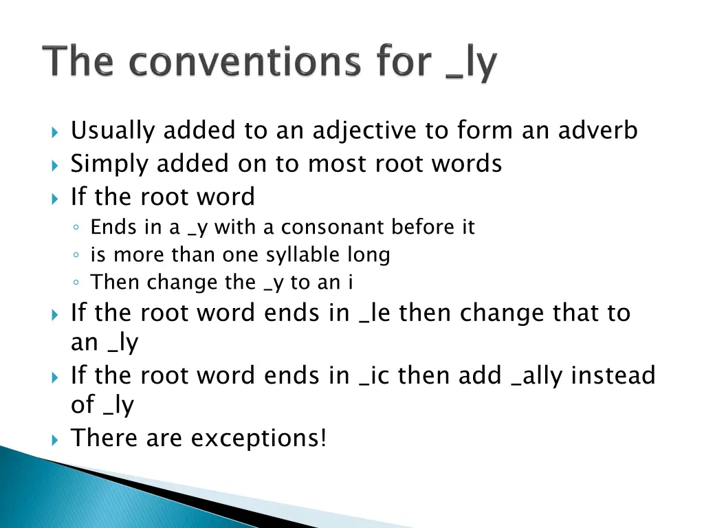 usually added to an adjective to form an adverb