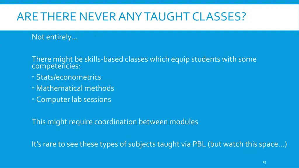 are there never any taught classes