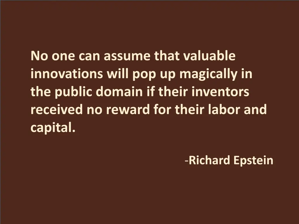 no one can assume that valuable innovations will