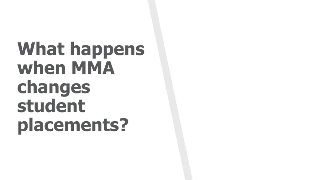 what happens when mma changes student placements