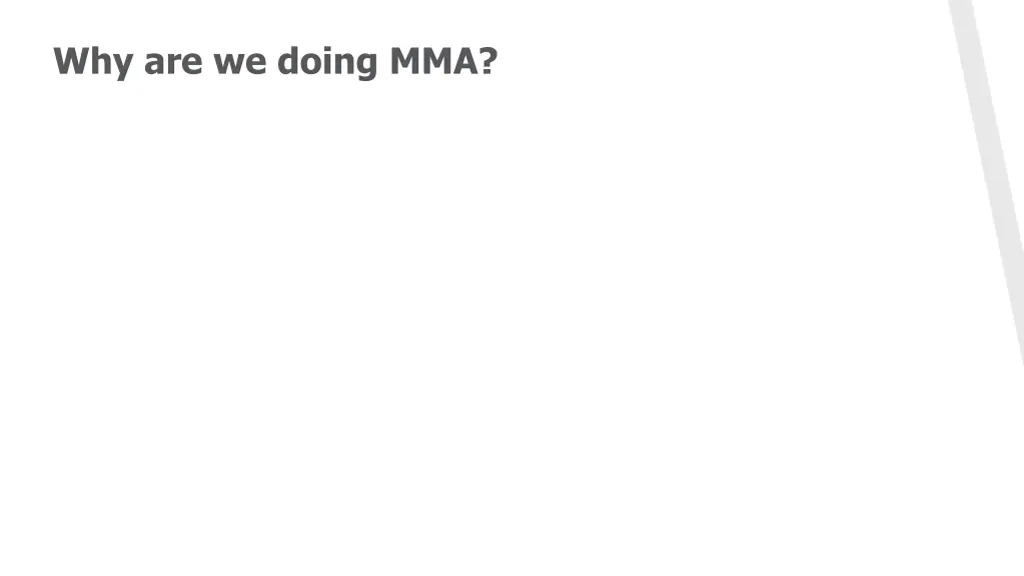 why are we doing mma