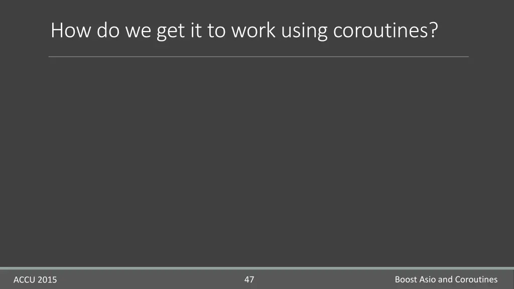 how do we get it to work using coroutines