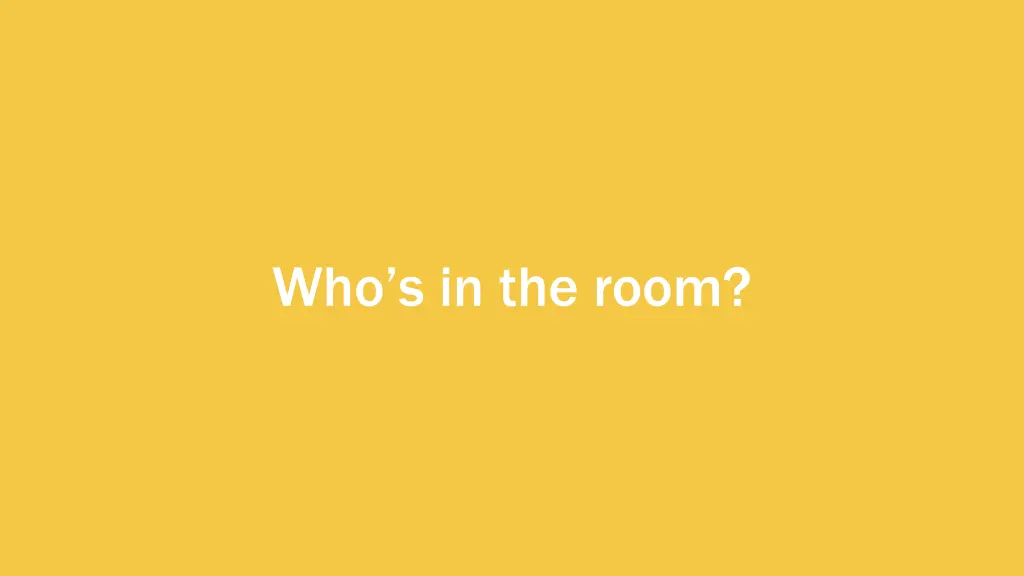 who s in the room