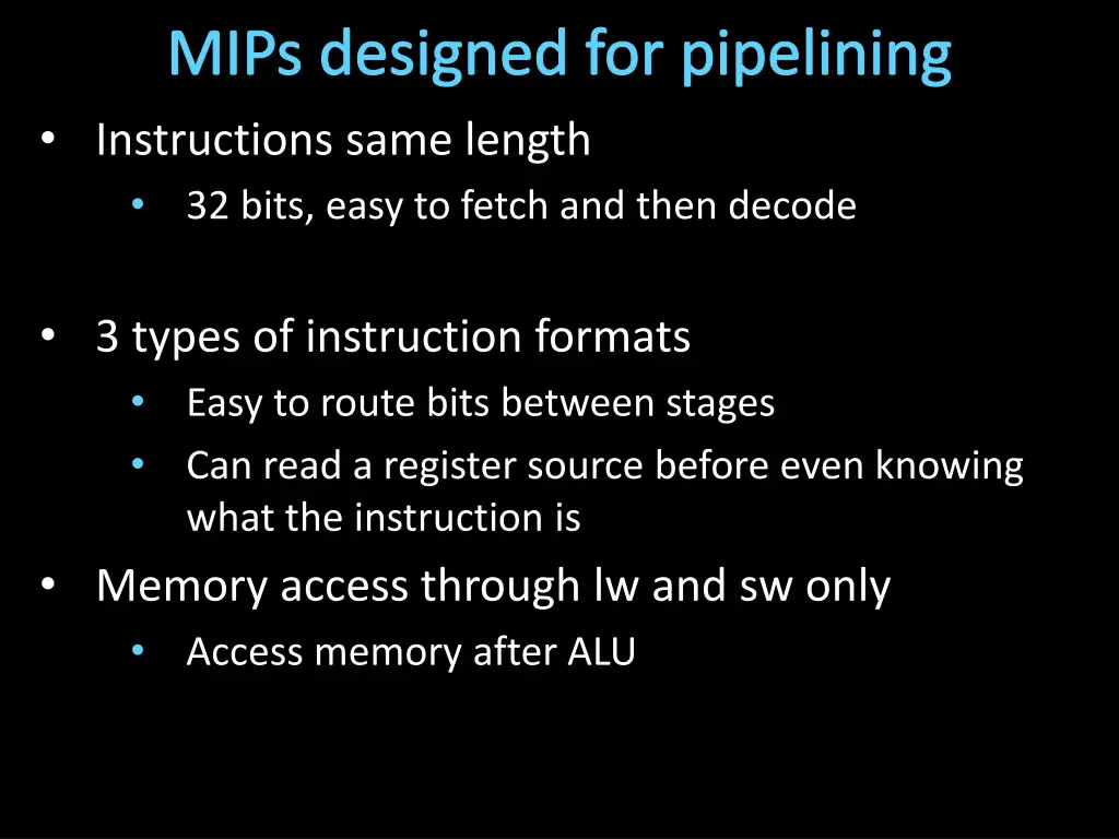 mips designed for pipelining instructions same
