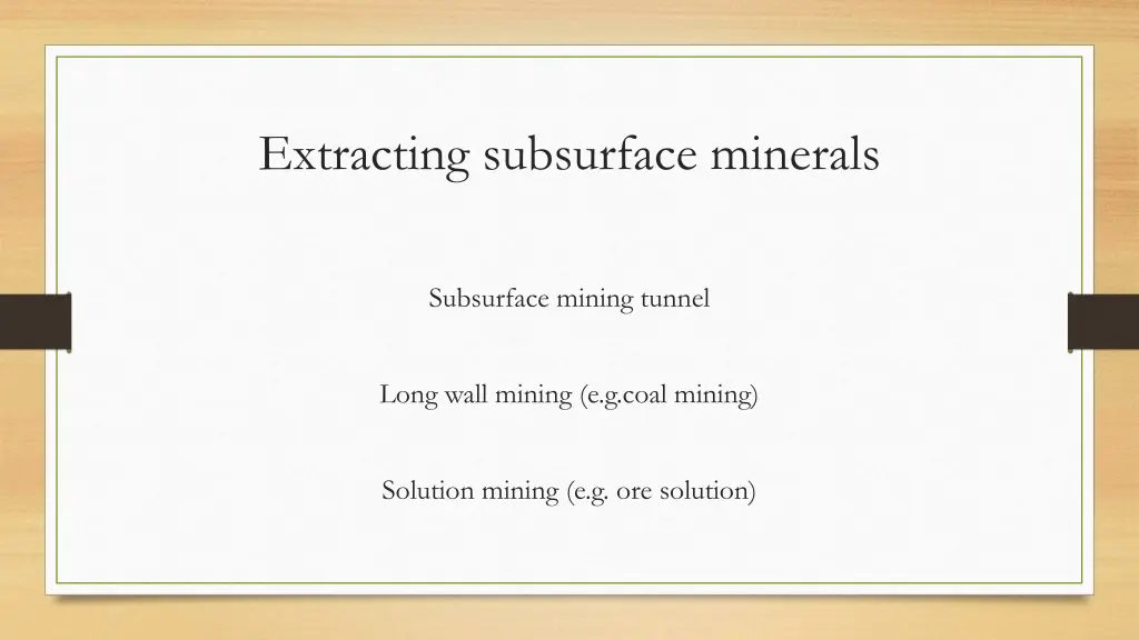 extracting subsurface minerals