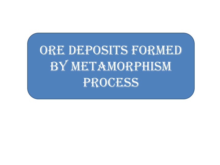 ore deposits formed by metamorphism process