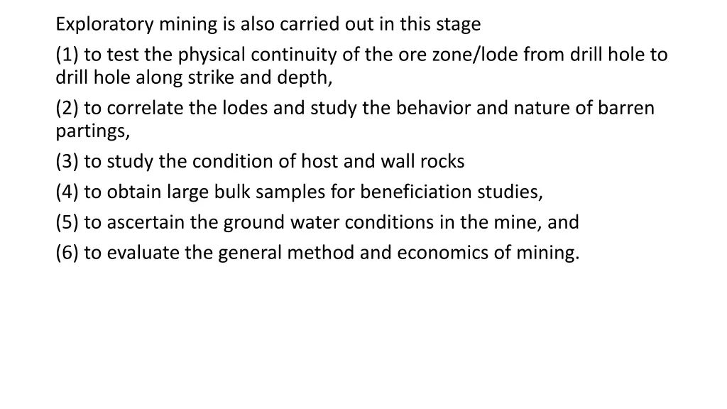 exploratory mining is also carried out in this