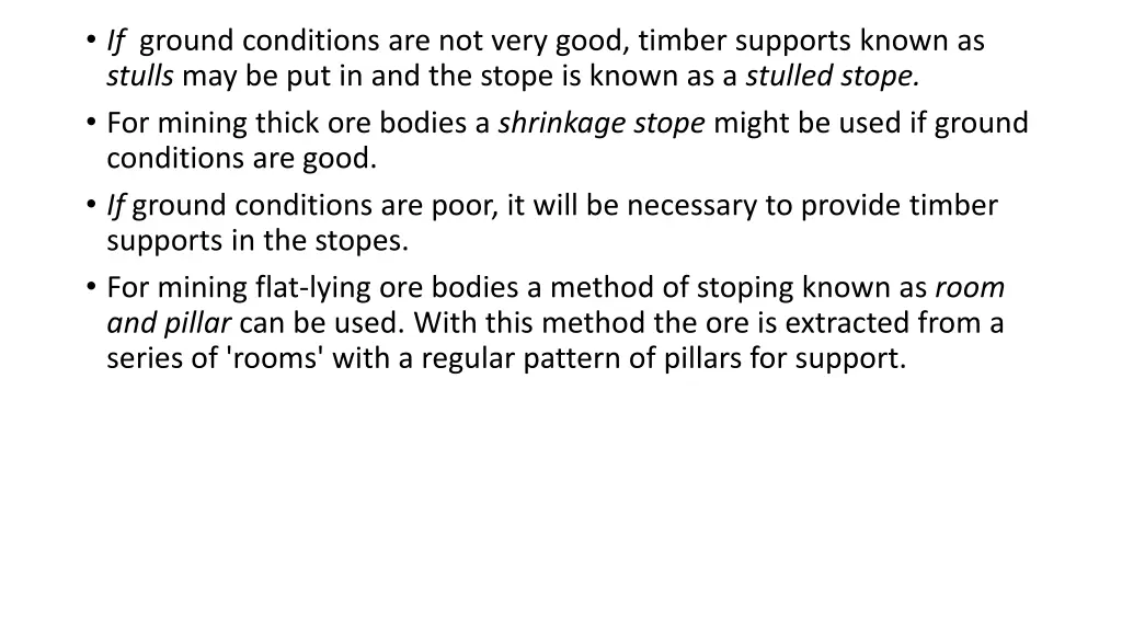 if ground conditions are not very good timber