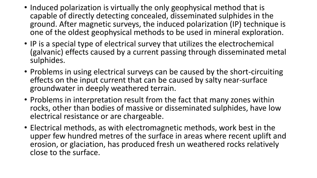 induced polarization is virtually the only