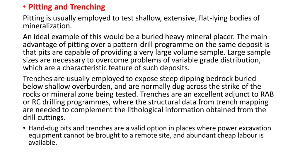 pitting and trenching pitting is usually employed