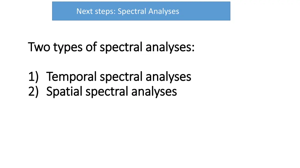 next steps spectral analyses