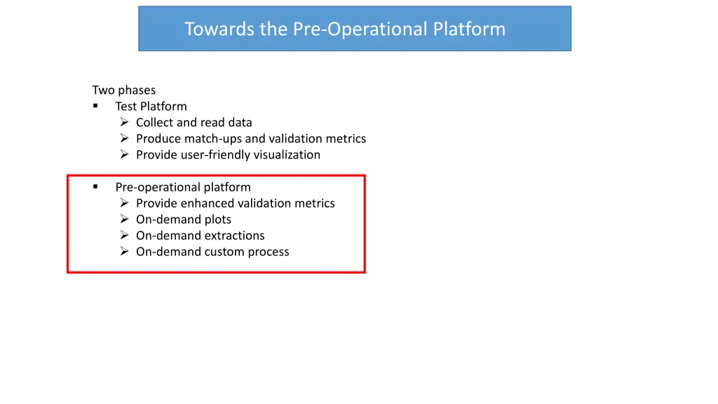 towards the pre operational platform