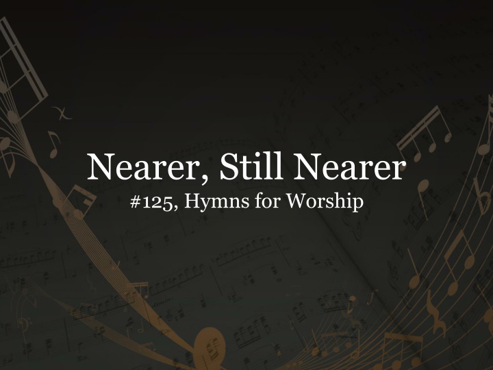 nearer still nearer 125 hymns for worship
