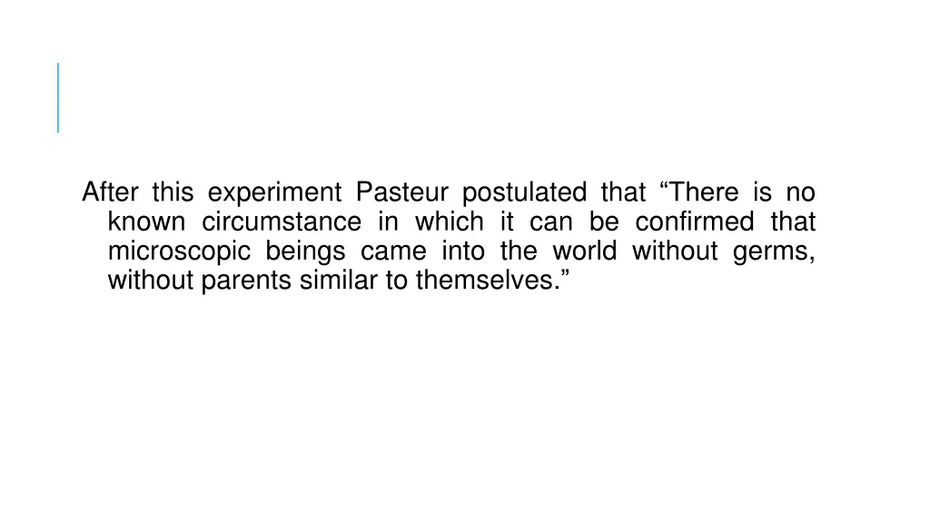 after this experiment pasteur postulated that