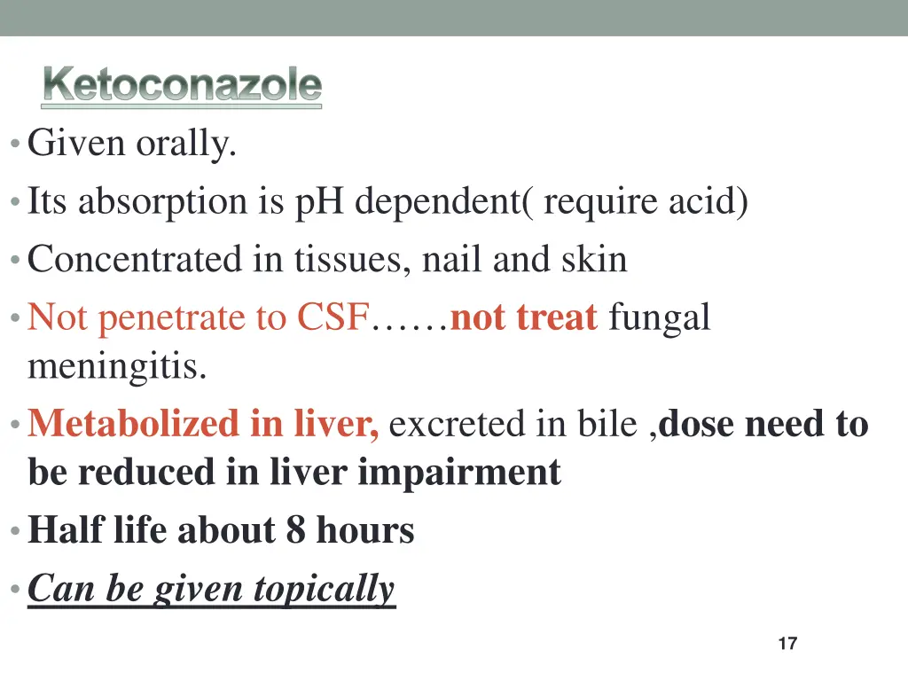 ketoconazole given orally its absorption