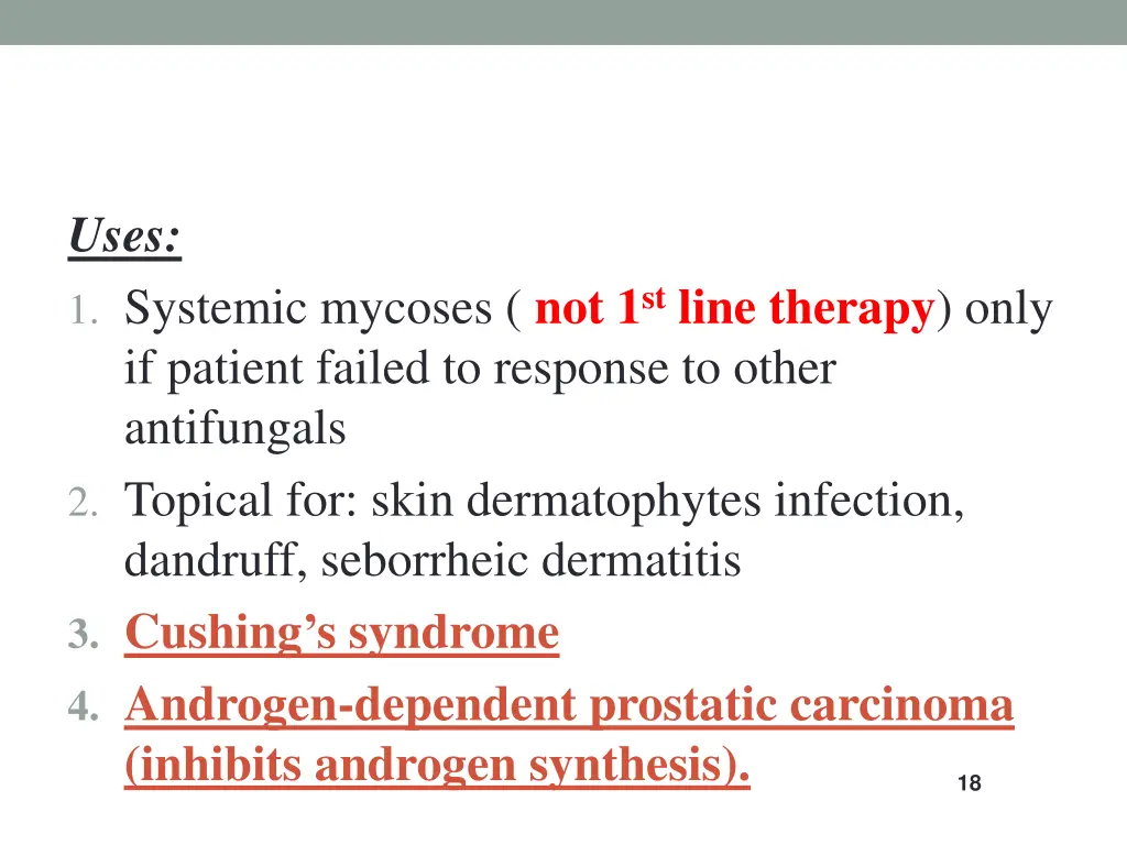 uses 1 systemic mycoses not 1 st line therapy