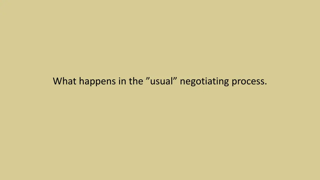 what happens in the usual negotiating process