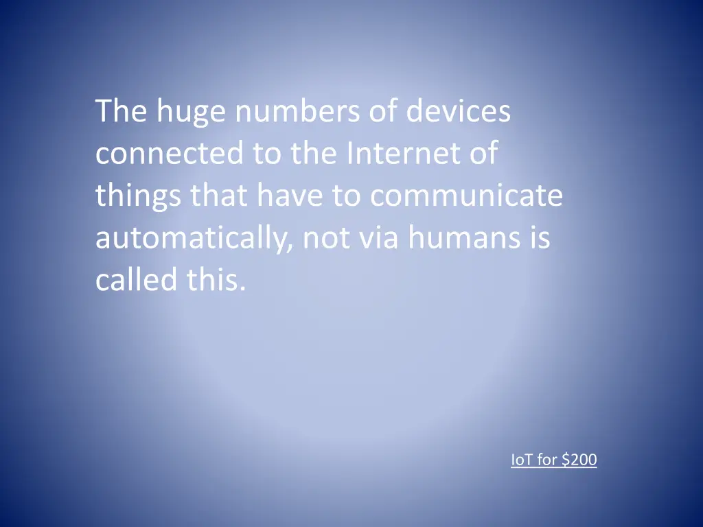 the huge numbers of devices connected