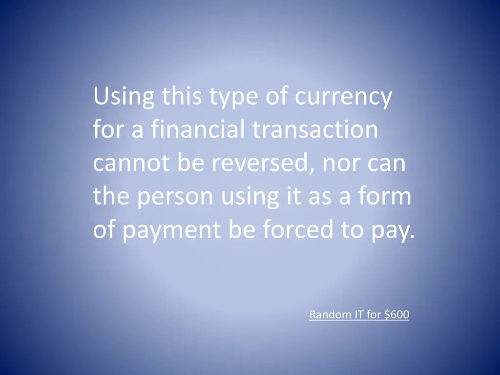using this type of currency for a financial