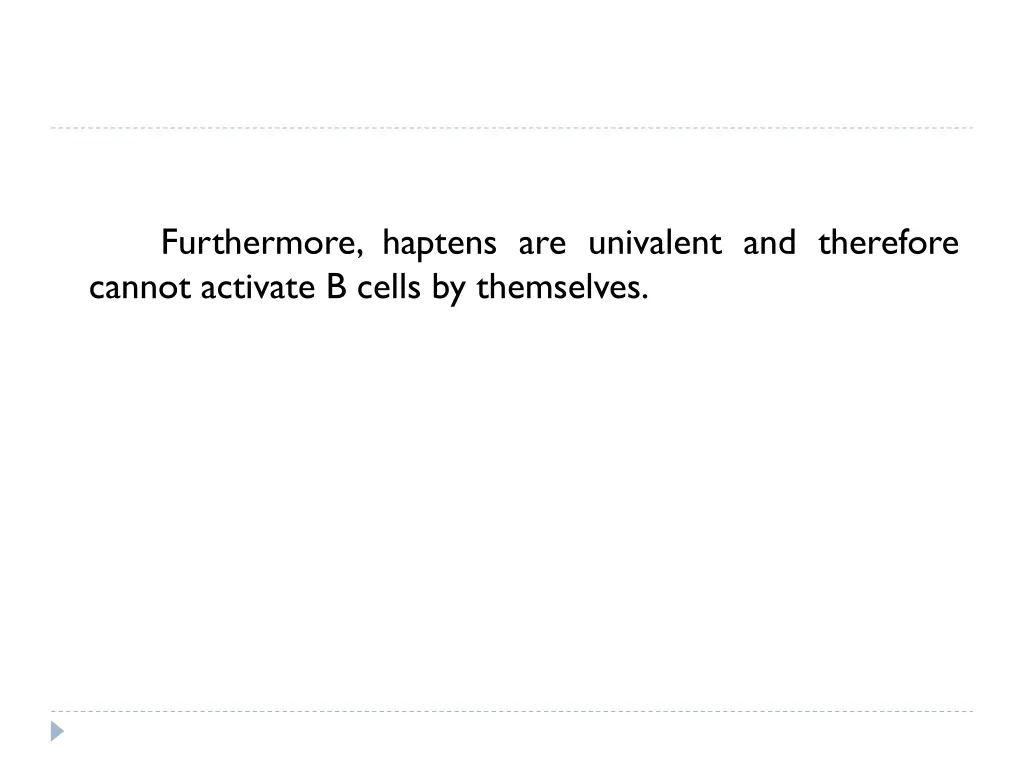 furthermore haptens are univalent and therefore