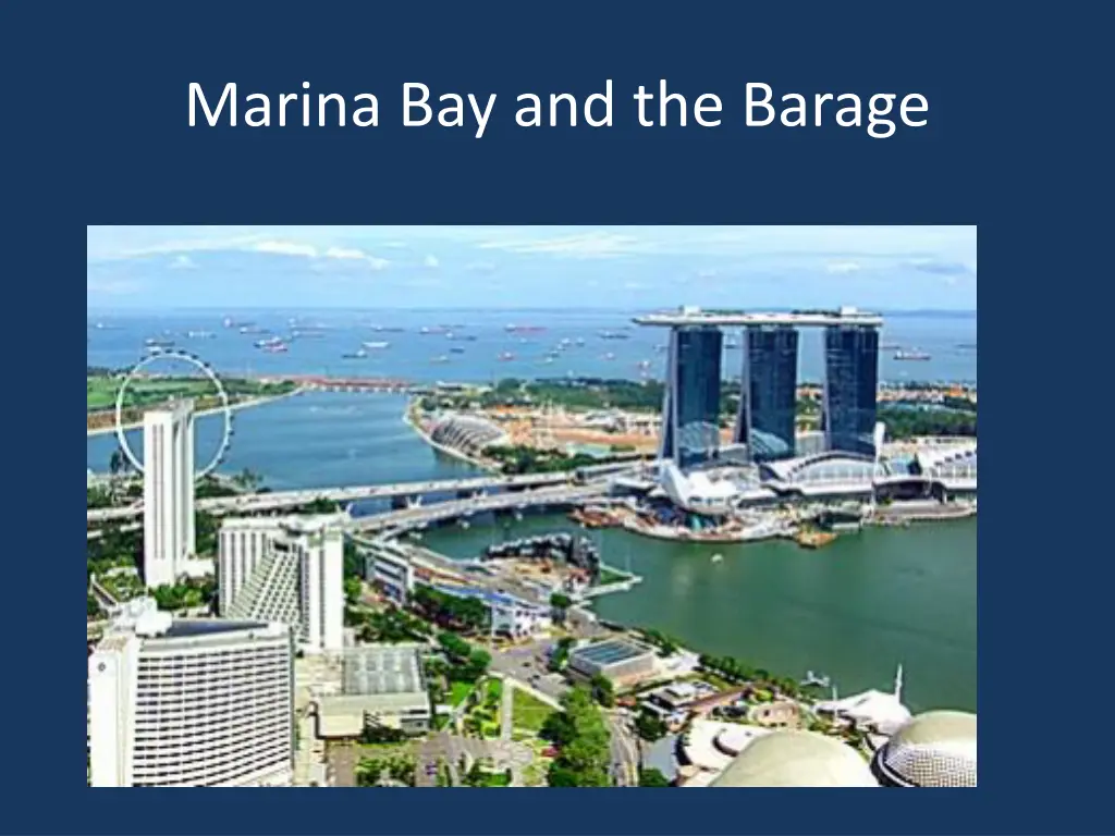 marina bay and the barage