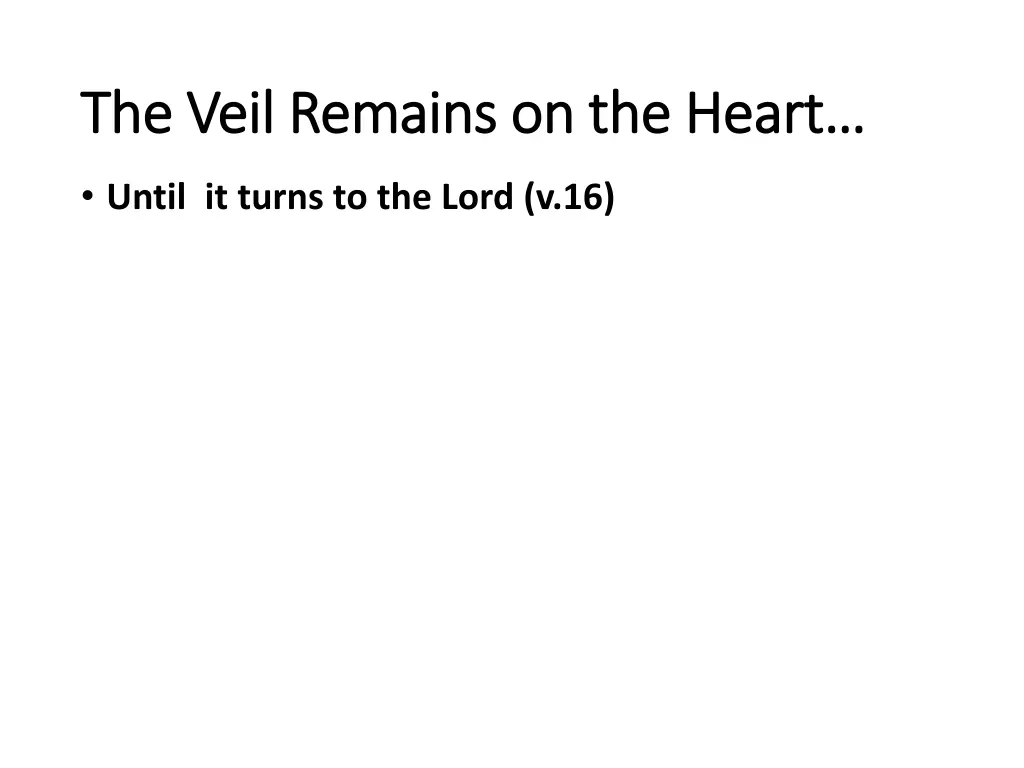 the veil remains on the heart the veil remains