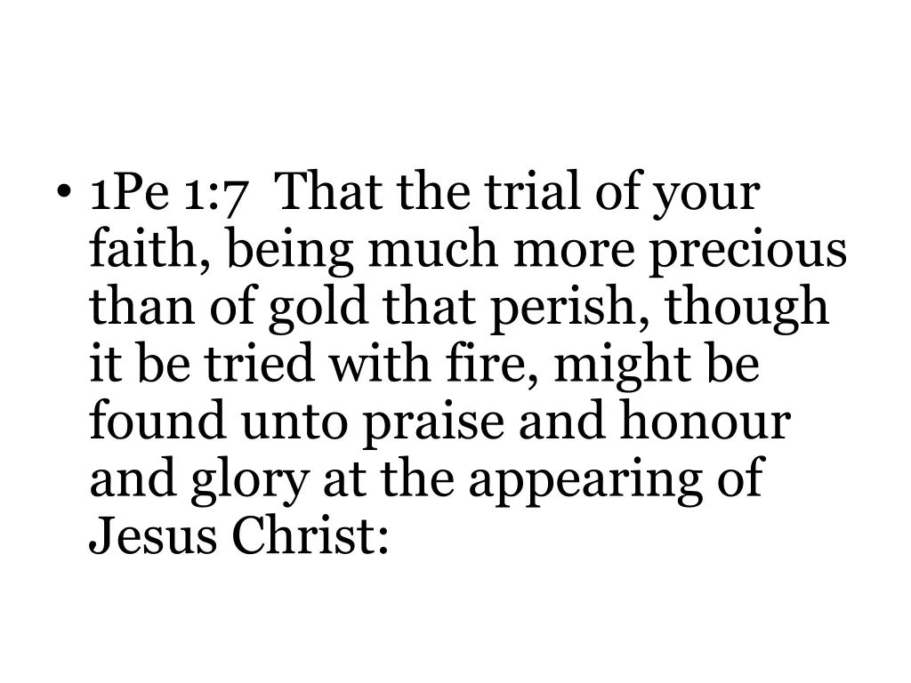 1pe 1 7 that the trial of your faith being much