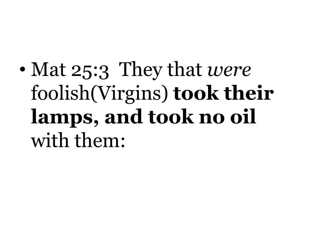 mat 25 3 they that were foolish virgins took