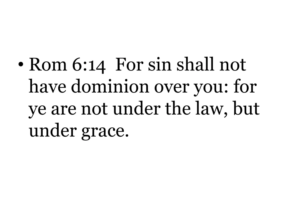 rom 6 14 for sin shall not have dominion over