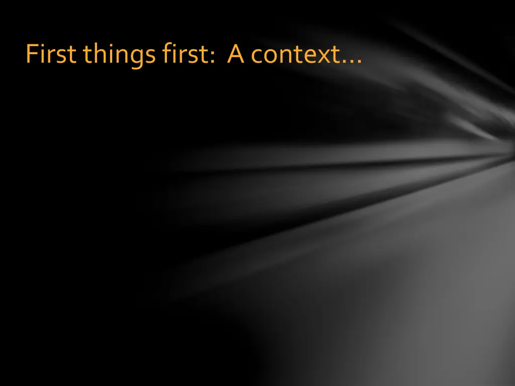 first things first a context