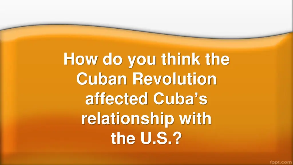 how do you think the cuban revolution affected