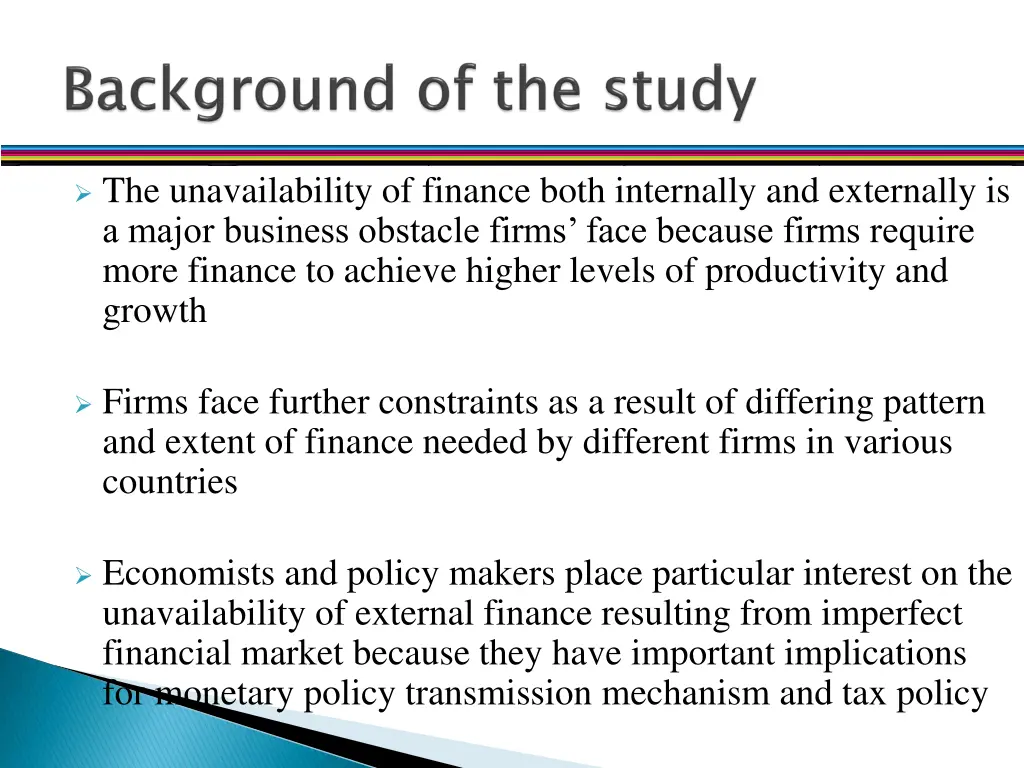the unavailability of finance both internally