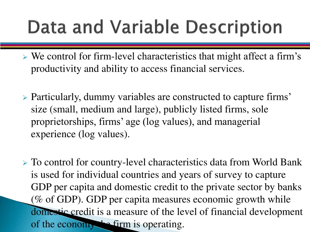 we control for firm level characteristics that
