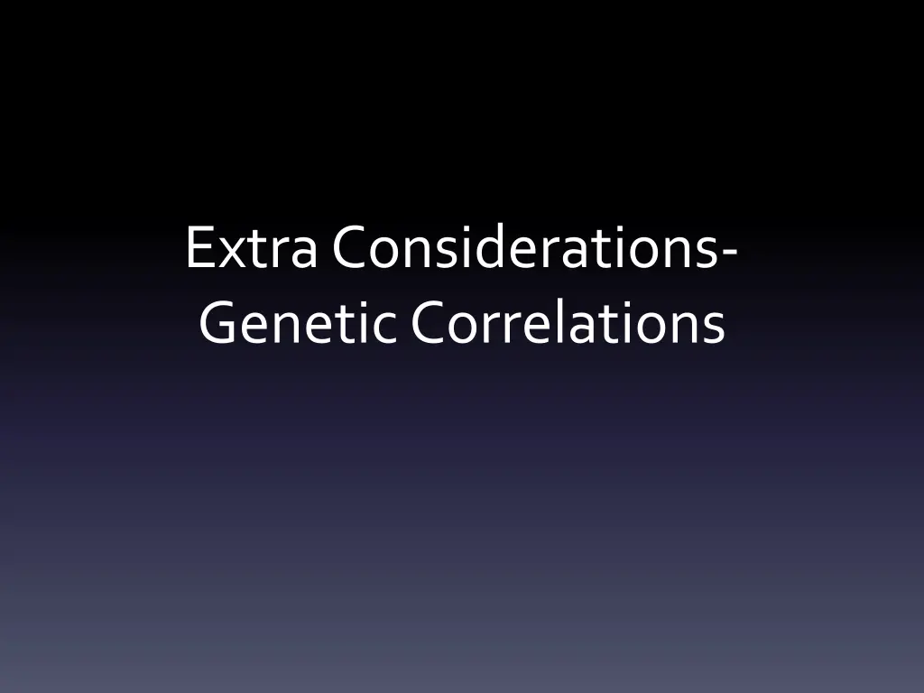 extra considerations genetic correlations