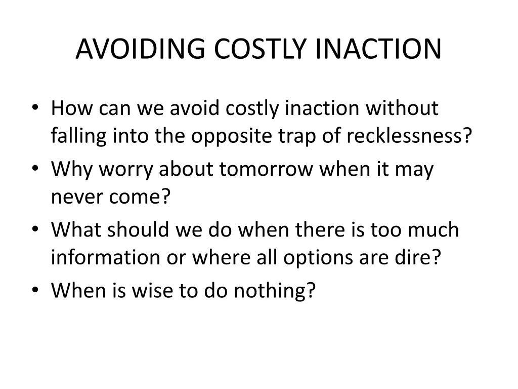 avoiding costly inaction