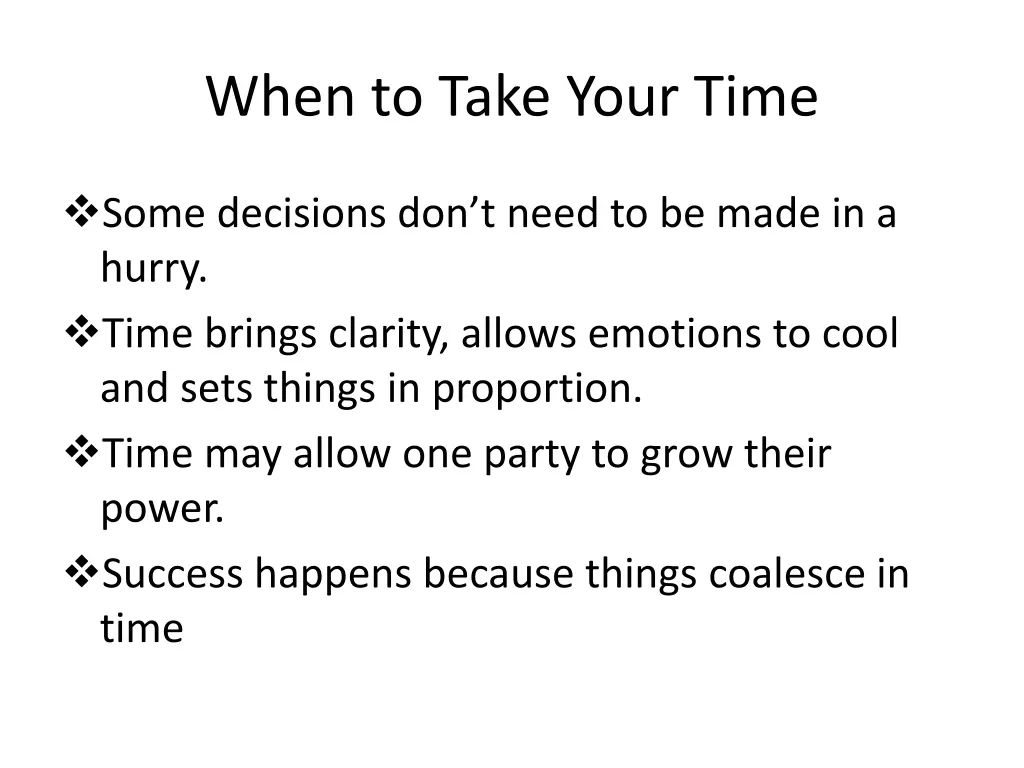 when to take your time
