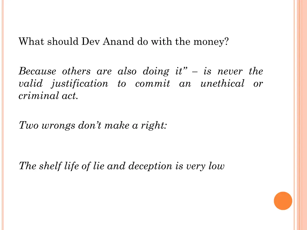 what should dev anand do with the money