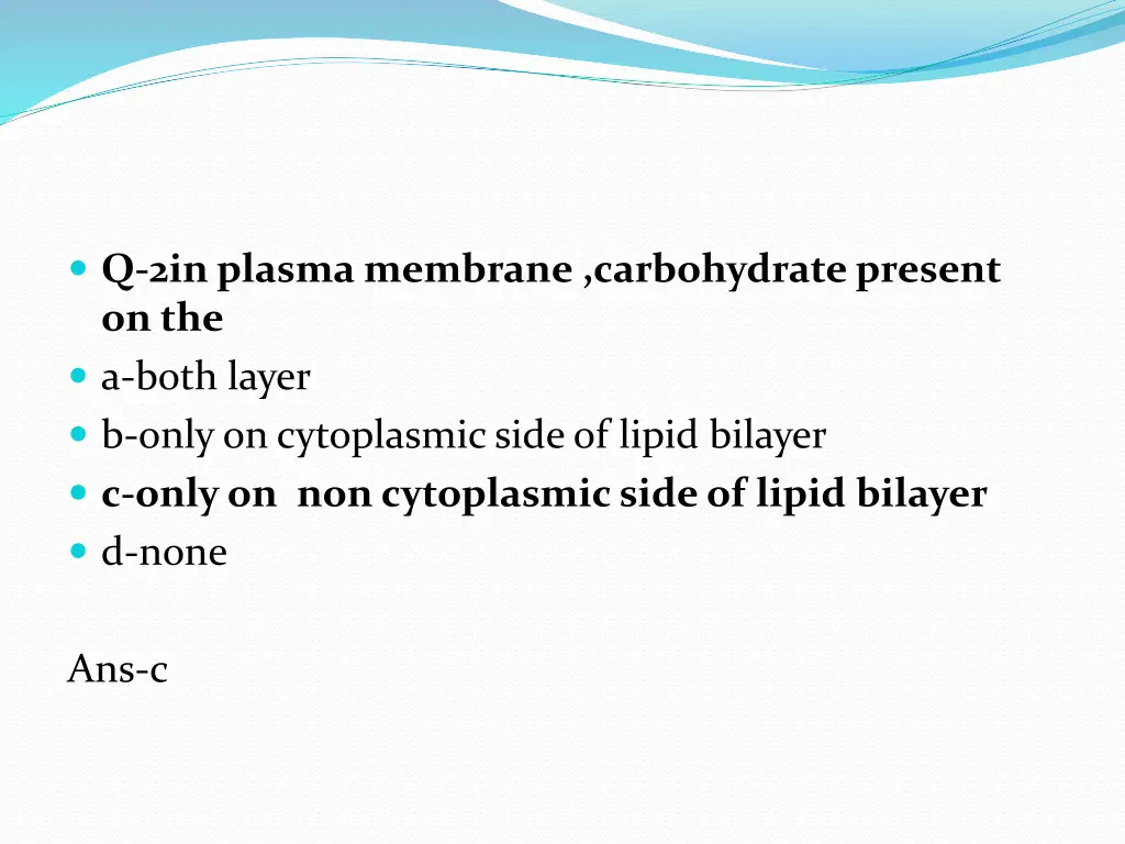 q 2in plasma membrane carbohydrate present