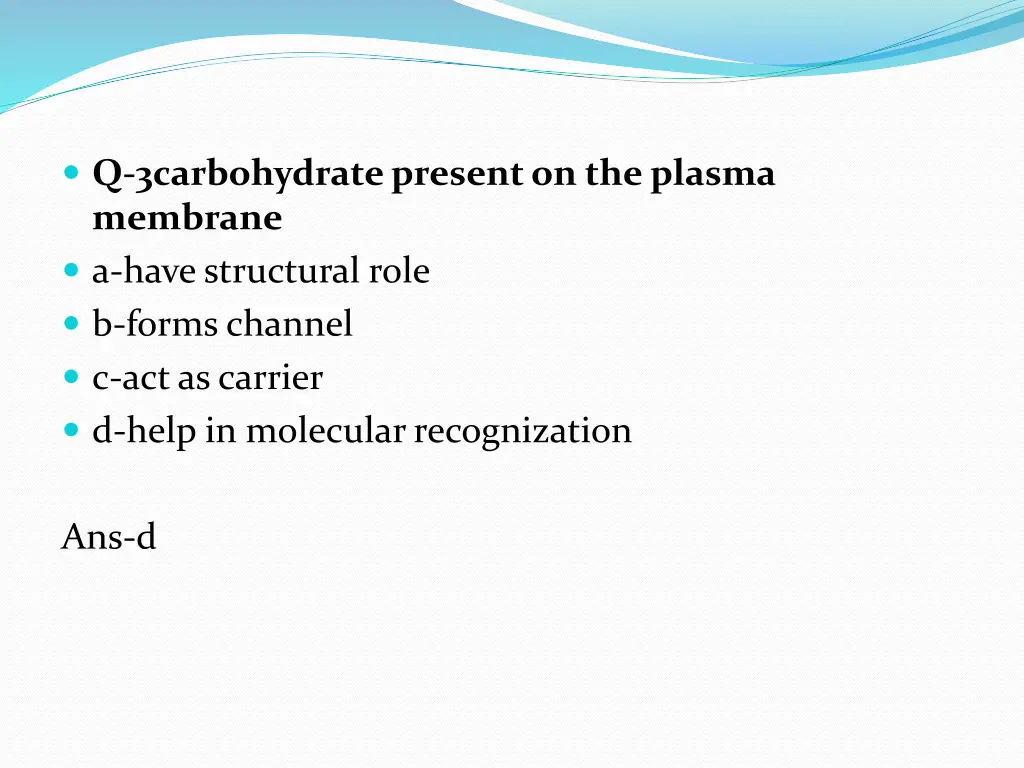 q 3carbohydrate present on the plasma membrane
