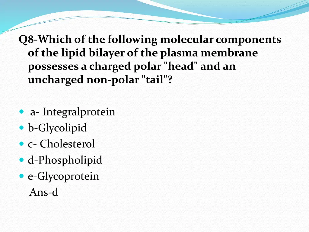 q8 which of the following molecular components