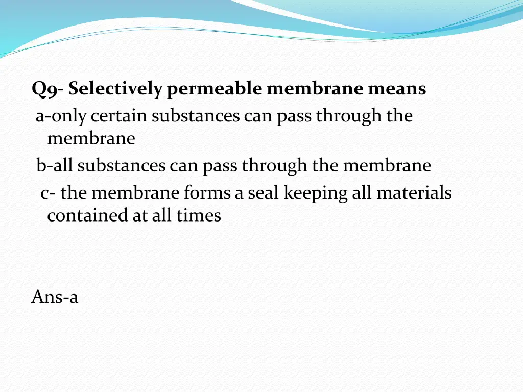 q9 selectively permeable membrane means a only