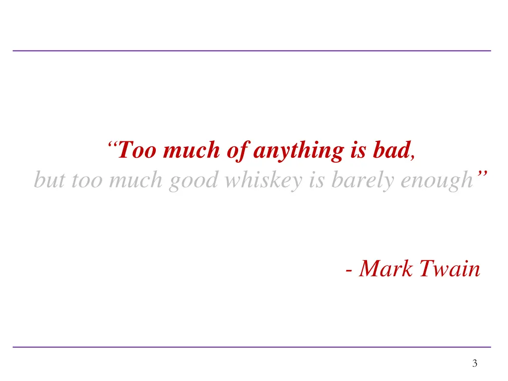 too much of anything is bad but too much good